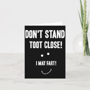 Funny Fart Don't Stand Toot Close I May Fart  Card