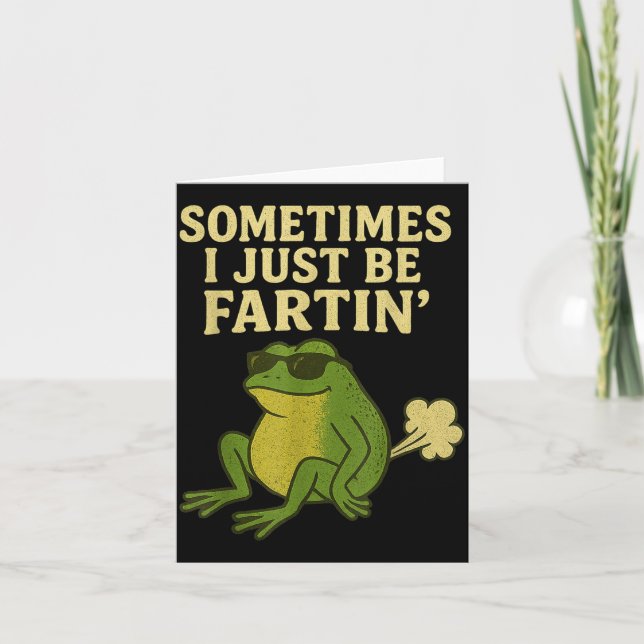 Funny Fart Meme Sometimes I Just Be Farting Frog  Card (Front)