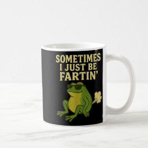 Funny Fart Meme Sometimes I Just Be Farting Frog  Coffee Mug
