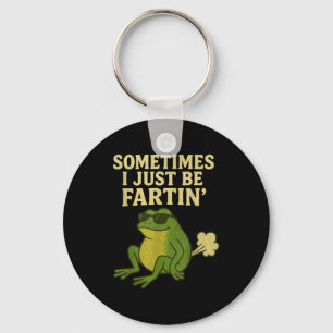 Funny Fart Meme Sometimes I Just Be Farting Frog Key Ring