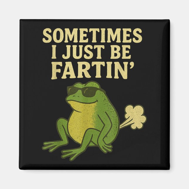 Funny Fart Meme Sometimes I Just Be Farting Frog  Magnet (Front)