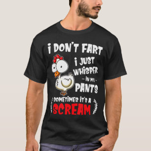 Funny Farting Chicken Lover I Dont Fart I Whisper  T-Shirt