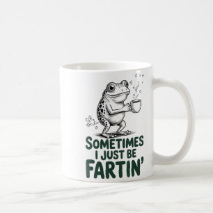 Funny Farting Frog Fart Joke Sometimes I Just Be F Coffee Mug