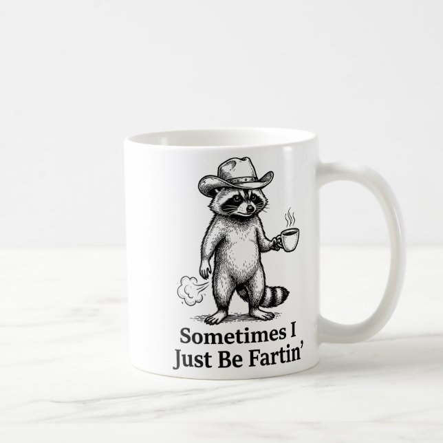 Funny Farting Raccoon Fart Joke Sometimes I Just B Coffee Mug (Right)