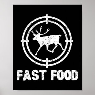 Funny Fast Food Deer Hunting Hunter Gift Poster