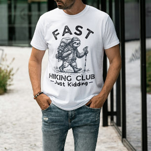Funny Fast Hiking Club Just Kidding Sloth Hiker T-Shirt