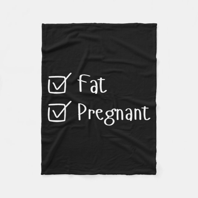 Funny Fat Pregnancy Sayings Humor Expecting Moms G Fleece Blanket (Front)