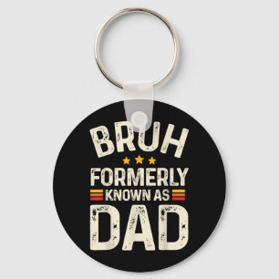 Funny Father Daddy Bruh Formerly Known As Dad Key Ring