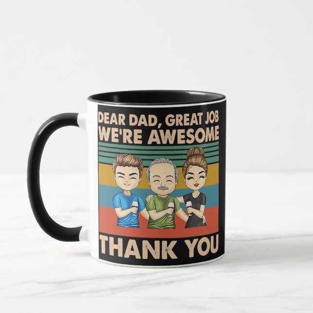 Funny Father Day Dear Dad Great Job We're Awesome Mug (Left)