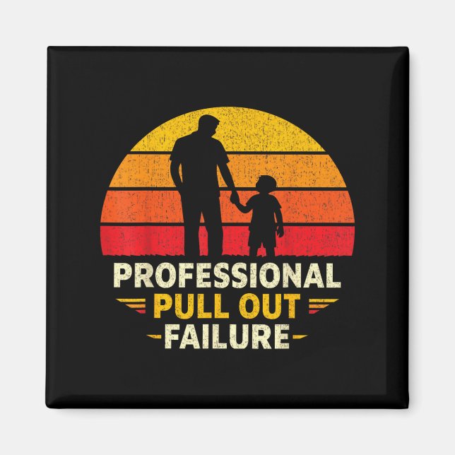 Funny Father Day Humour Professional Pull Out Magnet (Front)