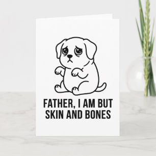 funny Father dog I Am But Skin and Bone Graphic Card