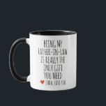 Funny Father Gift Being My Father In Law Is Really Mug<br><div class="desc">Being My Father In Law Is Really The Only Gift You Need - Funny Father In Law Gift Christmas Mug,  Being My Father In Law Is Really The Only Gift You Need Mug,  Gift For Him,  Funny Christmas Gift 2025</div>