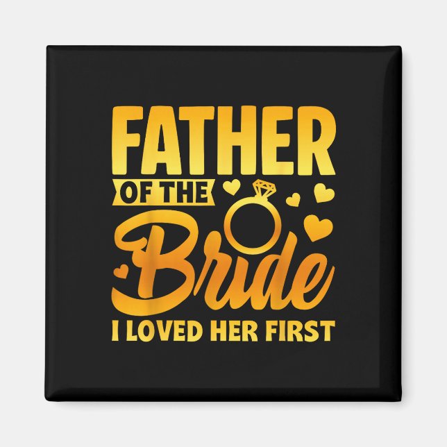 Funny father of the bride fatherly love wedding magnet (Front)