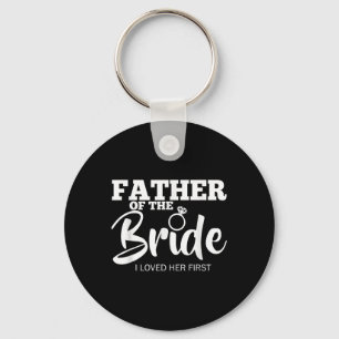 Funny Father Of The Bride Shirt Fatherly Love Dad  Key Ring