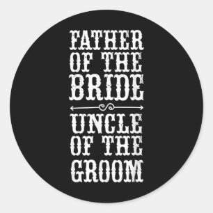 Funny Father Of The Bride Uncle Of The Groom Hallo Classic Round Sticker