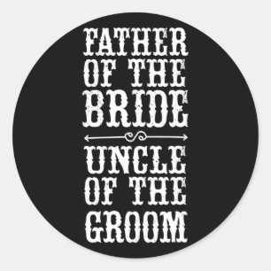 Funny Father Of The Bride Uncle Of The Groom Hallo Classic Round Sticker
