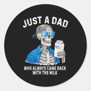 Funny Father Skeleton Just A Dad Who Came Back Wit Classic Round Sticker