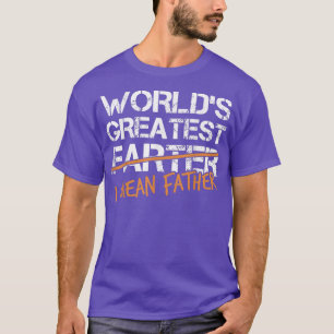 Funny Fathers Day ,Best Farter Ever Oops I Meant F T-Shirt