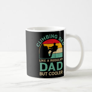 Funny Fathers Day Climbing Dad For Climber Daddy Coffee Mug
