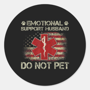 Funny Father's Day Do Not Pet Emotional Support Hu Classic Round Sticker