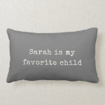 Funny Fathers Day Favourite Child Modern Humour Lumbar Cushion<br><div class="desc">Funny pillow for Mother's Day OR Father's Day,  give your parents this fun chic modern ivory and charcoal vintage typewriter throw pillow reading ' ...  is my favourite child '. Especially funny for single kids :)</div>