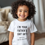 Funny Father's Day Gift from Kids Humour Baby T-Shirt<br><div class="desc">Funny First Father's Day gift saying: "I'm your Father's Day gift - Mum says You're welcome ". Modern and fun,  this humour Toddler T-shirt is perfect for the Dad who loves his kid as much as he loves and appreciates his lady.</div>