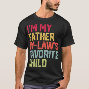 Funny Father's Day I'M My Father In Laws Favourite T-Shirt
