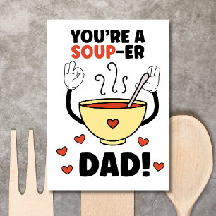 Funny Father's Day pun Dad joke Souper Dad Holiday Card