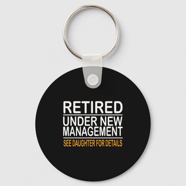 Funny Father's Day Retired Under New Management Se Key Ring (Front)