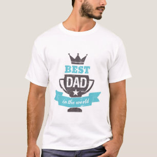 Funny Father's Day T shirt Best Dad In the World