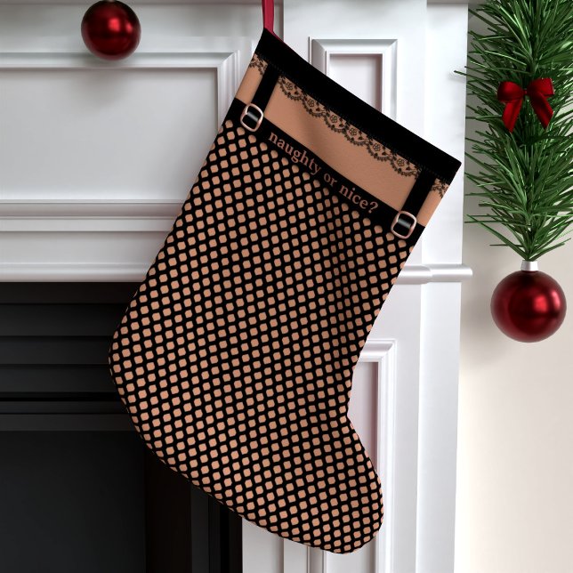 Funny Faux Fishnet Hosiery Naughty or Nice Large Christmas Stocking (Naughty and nice gifts can both be put in this Christmas Stocking. Which sort will you put in yours?)