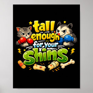 Funny Faying Possum Cat Tall Enough for Your Shins Poster