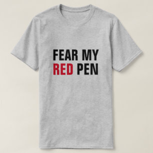 Funny Fear My Red Pen Professor Educator Grading T-Shirt