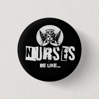 Funny fed up Cherub eyeroll nurse badge, nurse 3 Cm Round Badge
