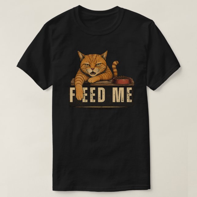 Funny Feed Me Cat Design T-Shirt (Design Front)