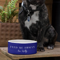 Funny Feed Me Human | Monogram Bowl