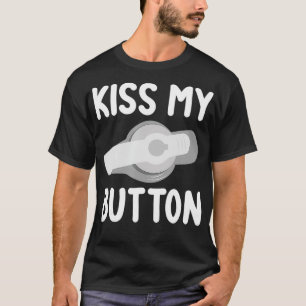 Funny Feeding Tube Awareness Kiss My Button  T-Shirt