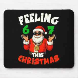 Funny Feeling 6-7 This Christmas Santa 67 Six Seve Mouse Pad
