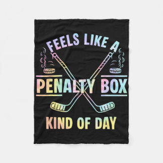 Funny Feels Like A Penalty Box Kind Of Day Tie Dye Fleece Blanket