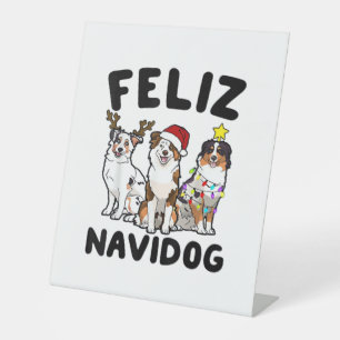 Funny Feliz Navidog Australian Shepherd dog lover Pedestal Sign