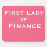 Funny Female CFO Accountant Boss Joke Name Mouse Pad<br><div class="desc">All be standing for the First Lady of Finance!</div>