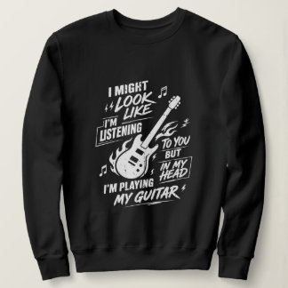 Funny Female Guitarist Playing Guitar In My Head Sweatshirt
