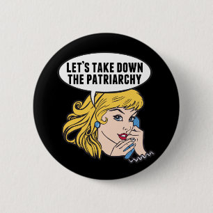 Funny Feminist Cool Pop Art Anti Patriarchy Quote 6 Cm Round Badge
