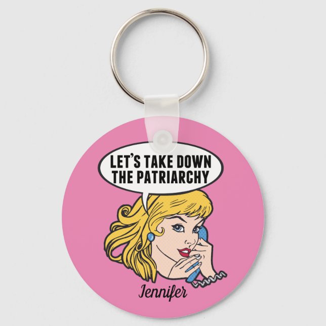 Funny Feminist Pop Art Anti Patriarchy Quote Pink Key Ring (Front)