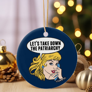 Funny Feminist Pop Art Anti Patriarchy Quote Woman Ceramic Ornament