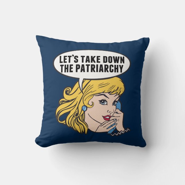 Funny Feminist Pop Art Anti Patriarchy Quote Woman Cushion (Front)