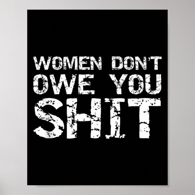 Funny Feminist Quote Feminism Gift Women Don't Owe Poster (Front)