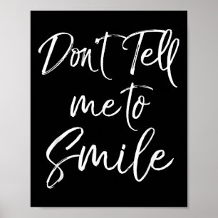 Funny Feminist Quote For Women Cute Don't Tell Me Poster
