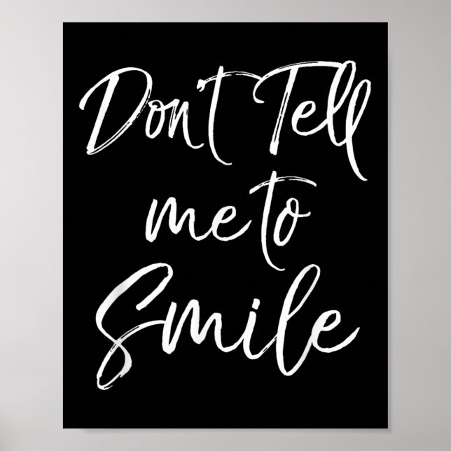 Funny Feminist Quote For Women Cute Don't Tell Me  Poster (Front)