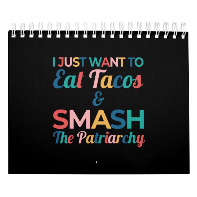 Funny Feminist Taco Lover Eat Tacos & Smash Calendar (Cover)